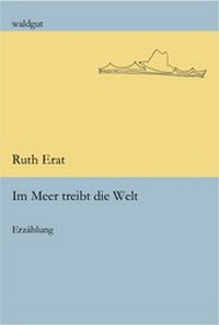 Abbildung von: Im Meer treibt die Welt - Waldgut Verlag