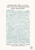 Cover: Feminism and a Vital Politics of Depression and Recovery - Palgrave Macmillan