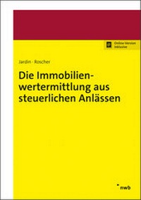 Abbildung von: Die Immobilienwertermittlung aus steuerlichen Anlässen - NWB