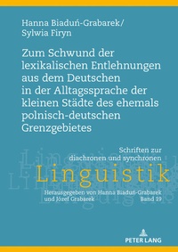 Abbildung von: Zum Schwund der lexikalischen Entlehnungen aus dem Deutschen in der Alltagssprache der kleinen Städte des ehemals polnisch-deutschen Grenzgebietes - Peter Lang Verlag