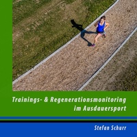Abbildung von: Trainings- und Regenerationsmonitoring im Ausdauersport - BoD - Books on Demand