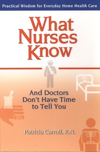 Enlarge image Cover: What Nurses Know and Doctors Don't Have Time to Tell You - TarcherPerigee