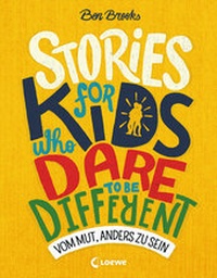 Abbildung von: Stories for Kids Who Dare to be Different - Vom Mut, anders zu sein - Loewe