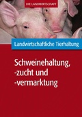 Cover: Landwirtschaftliche Tierhaltung: Schweinehaltung, -zucht und -vermarktung - Verlag Eugen Ulmer