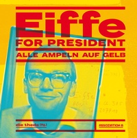 Enlarge image Cover: Eiffe for President - Assoziation A