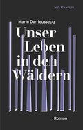 Cover: Unser Leben in den W&auml;ldern - Secession Verlag f&uuml;r Literatur