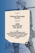 Cover: Der deutsche Gil Blas - oder Leben, Wanderungen und Schicksale Johann Christoph Sachses, eines Th&uuml;ringers von ihm selbst verfasst - Verlag Das Kulturelle Ged&auml;chtnis