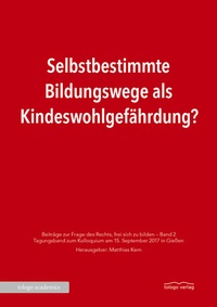 Abbildung von: Selbstbestimmte Bildungswege als Kindeswohlgefährdung? - tologo Verlag