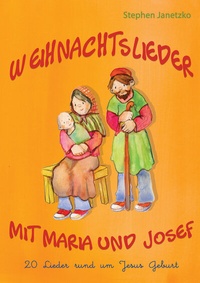 Abbildung von: Weihnachtslieder mit Maria und Josef - 20 Lieder rund um Jesus Geburt - Janetzko, Stephen