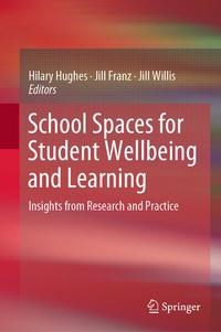Enlarge image Cover: School Spaces for Student Wellbeing and Learning - Springer