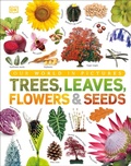 Cover: Our World in Pictures: Trees, Leaves, Flowers & Seeds - DK Children
