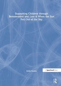 Abbildung von: Supporting Children through Bereavement and Loss & When the Sun Fell Out of the Sky - Routledge