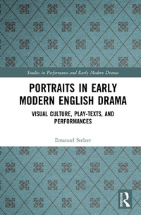 Abbildung von: Portraits in Early Modern English Drama - Routledge