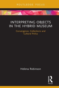 Abbildung von: Interpreting Objects in the Hybrid Museum - Routledge
