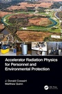 Cover: Accelerator Radiation Physics for Personnel and Environmental Protection - CRC Press