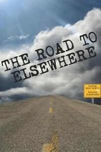 Enlarge image Cover: The Road to Elsewhere - Scribes Valley Publishing Company