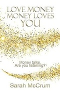 Cover: Love Money, Money Loves You - Sarah McCrum