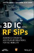 Cover: 3D IC and RF SiPs - Advanced Stacking and Planar Solutions for 5G Mobility - Wiley