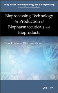 Abbildung von: Bioprocessing Technology for Production of Biopharmaceuticals and Bioproducts - Wiley-Scrivener