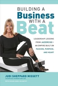 Cover: Building a Business with a Beat: Leadership Lessons from Jazzercise-An Empire Built on Passion, Purpose, and Heart - McGraw-Hill Education