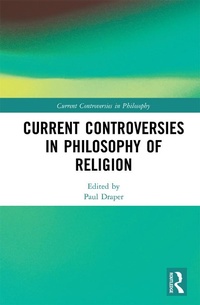 Enlarge image Cover: Current Controversies in Philosophy of Religion - Routledge