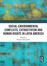 Enlarge image Cover: Social-Environmental Conflicts, Extractivism and Human Rights in Latin America - Routledge