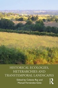 Cover: Historical Ecologies, Heterarchies and Transtemporal Landscapes - Routledge