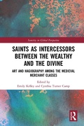 Cover: Saints as Intercessors between the Wealthy and the Divine - Routledge
