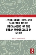 Cover: Living Conditions and Targeted Aiding Mechanisms of the Urban Underclass in China - Routledge