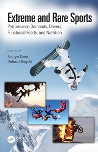 Abbildung von: Extreme and Rare Sports: Performance Demands, Drivers, Functional Foods, and Nutrition - CRC Press