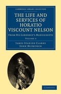 Cover: The Life and Services of Horatio Viscount Nelson - Cambridge University Press