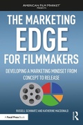 Cover: The Marketing Edge for Filmmakers: Developing a Marketing Mindset from Concept to Release - Routledge