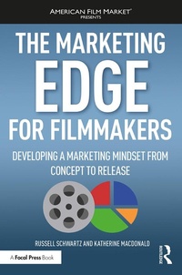 Abbildung von: The Marketing Edge for Filmmakers: Developing a Marketing Mindset from Concept to Release - Routledge
