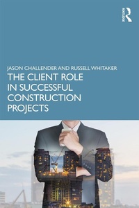 Enlarge image Cover: The Client Role in Successful Construction Projects - Routledge