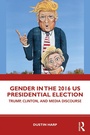 Cover: Gender in the 2016 US Presidential Election - Routledge