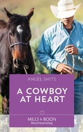 Cover: A Cowboy At Heart - Mills & Boon