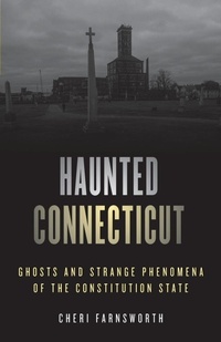 Abbildung von: Haunted Connecticut - Globe Pequot Press