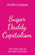 Cover: Sugar Daddy Capitalism - Wiley