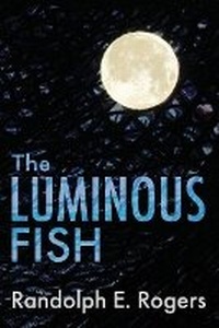 Enlarge image Cover: The Luminous Fish - Bookbaby