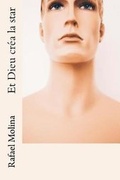 Cover: Et Dieu Cr?a La Star - Createspace Independent Publishing Platform