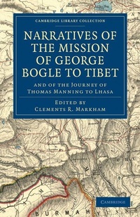 Enlarge image Cover: Narratives of the Mission of George Bogle to Tibet - Cambridge University Press