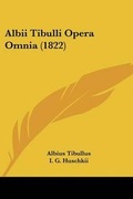 Cover: Albii Tibulli Opera Omnia (1822) - Kessinger Publishing Co