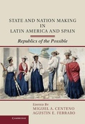 Cover: State and Nation Making in Latin America and Spain: Volume 1 - Cambridge University Press