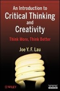 Enlarge image Cover: An Introduction to Critical Thinking and Creativity, Think More, Think Better - Wiley