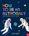 Cover: How to be an Astronaut and Other Space Jobs - Nosy Crow Ltd