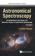 Cover: Astronomical Spectroscopy: An Introduction To The Atomic And Molecular Physics Of Astronomical Spectroscopy (Third Edition) - World Scientific Europe Ltd