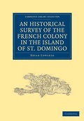 Cover: An Historical Survey of the French Colony in the Island of St. Domingo - Cambridge University Press