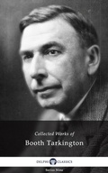 Cover: Delphi Complete Works of Booth Tarkington (Illustrated) - Delphi Classics Ltd