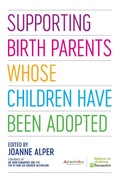 Cover: Supporting Birth Parents Whose Children Have Been Adopted - Jessica Kingsley Publishers