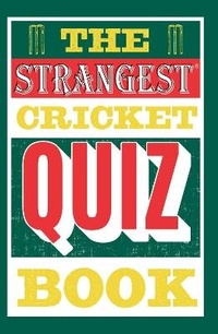 Enlarge image Cover: The Strangest Cricket Quiz Book - Portico
